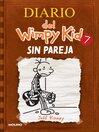 Diario del Wimpy Kid 7--Sin pareja / the Third Wheel